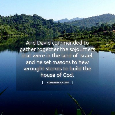 Picture 05 - 1 Chronicles 22:2 ASV - And David commanded to gather together the - Bible Verse Picture