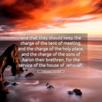 Picture 05 - 1 Chronicles 23:32 ASV - and that they should keep the charge of the tent - Bible Verse Picture