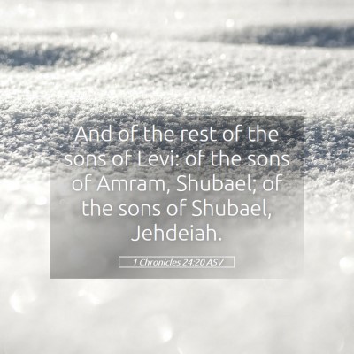 Picture 05 - 1 Chronicles 24:20 ASV - And of the rest of the sons of Levi: of the sons - Bible Verse Picture