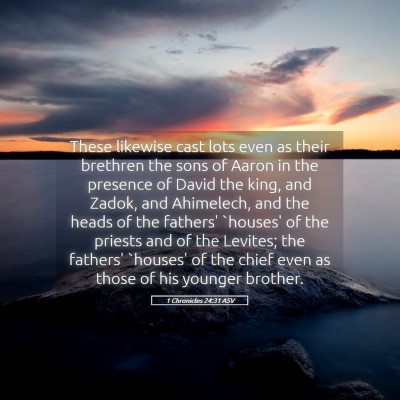 Picture 05 - 1 Chronicles 24:31 ASV - These likewise cast lots even as their brethren - Bible Verse Picture
