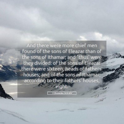 Picture 05 - 1 Chronicles 24:4 ASV - And there were more chief men found of the sons - Bible Verse Picture