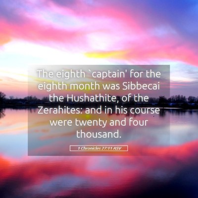 Picture 05 - 1 Chronicles 27:11 ASV - The eighth `captain' for the eighth month was - Bible Verse Picture
