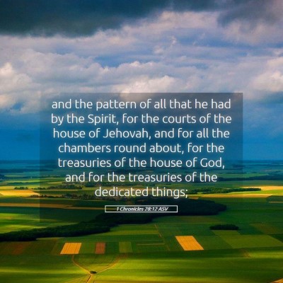 Picture 05 - 1 Chronicles 28:12 ASV - and the pattern of all that he had by the Spirit, - Bible Verse Picture