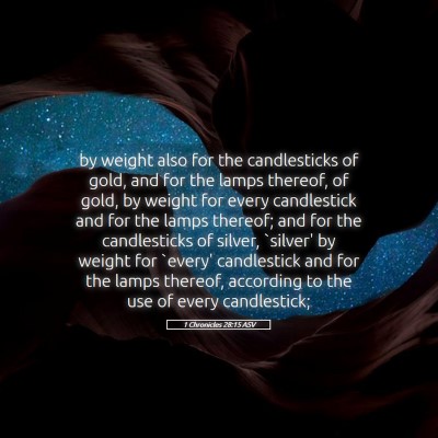 Picture 05 - 1 Chronicles 28:15 ASV - by weight also for the candlesticks of gold, and - Bible Verse Picture