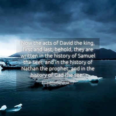 Picture 05 - 1 Chronicles 29:29 ASV - Now the acts of David the king, first and last, - Bible Verse Picture