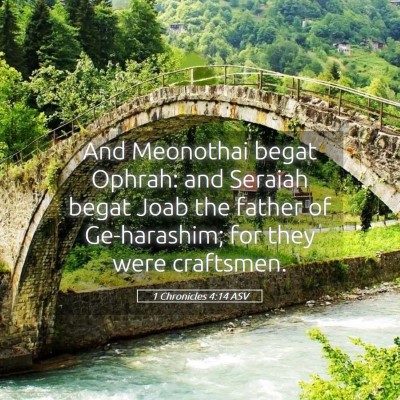 Picture 05 - 1 Chronicles 4:14 ASV - And Meonothai begat Ophrah: and Seraiah begat - Bible Verse Picture