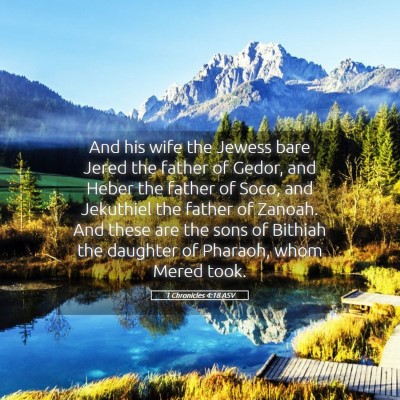 Picture 05 - 1 Chronicles 4:18 ASV - And his wife the Jewess bare Jered the father of - Bible Verse Picture