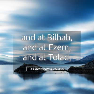 Picture 05 - 1 Chronicles 4:29 ASV - and at Bilhah, and at Ezem, and at - Bible Verse Picture