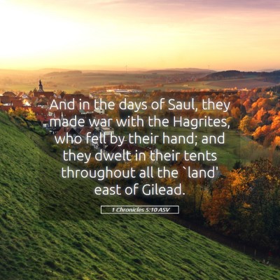 Picture 05 - 1 Chronicles 5:10 ASV - And in the days of Saul, they made war with the - Bible Verse Picture