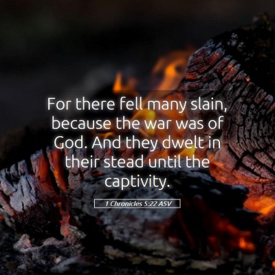 Picture 05 - 1 Chronicles 5:22 ASV - For there fell many slain, because the war was of - Bible Verse Picture