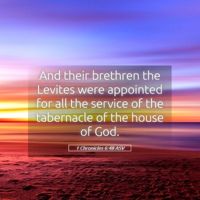Picture 05 - 1 Chronicles 6:48 ASV - And their brethren the Levites were appointed for - Bible Verse Picture