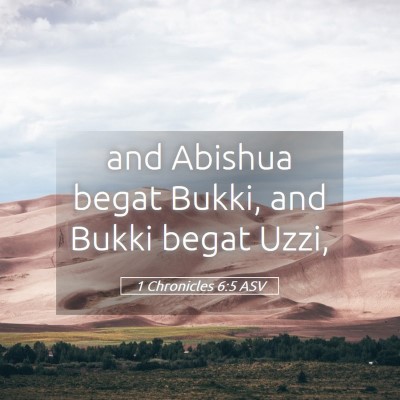 Picture 05 - 1 Chronicles 6:5 ASV - and Abishua begat Bukki, and Bukki begat - Bible Verse Picture
