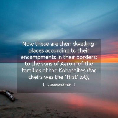 Picture 05 - 1 Chronicles 6:54 ASV - Now these are their dwelling-places according to - Bible Verse Picture