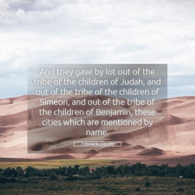 Picture 05 - 1 Chronicles 6:65 ASV - And they gave by lot out of the tribe of the - Bible Verse Picture