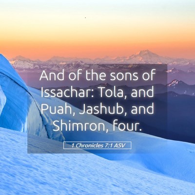 Picture 05 - 1 Chronicles 7:1 ASV - And of the sons of Issachar: Tola, and Puah, - Bible Verse Picture