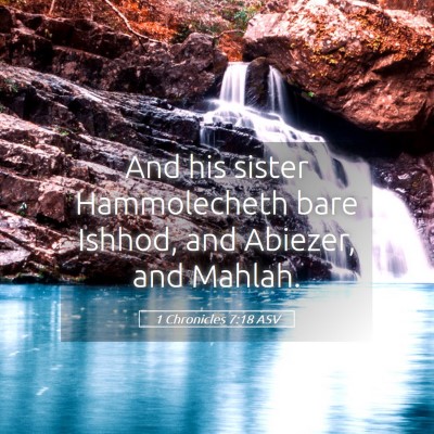 Picture 05 - 1 Chronicles 7:18 ASV - And his sister Hammolecheth bare Ishhod, and - Bible Verse Picture