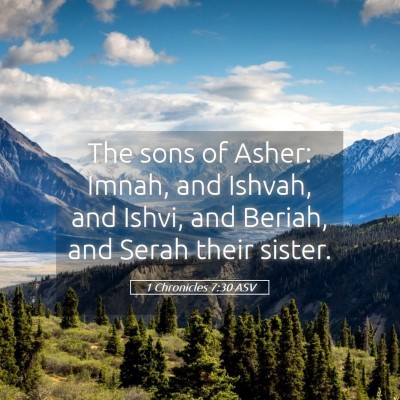 Picture 05 - 1 Chronicles 7:30 ASV - The sons of Asher: Imnah, and Ishvah, and Ishvi, - Bible Verse Picture