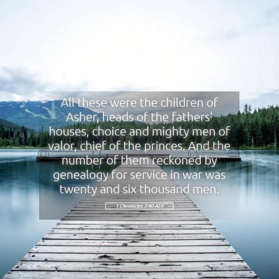 Picture 05 - 1 Chronicles 7:40 ASV - All these were the children of Asher, heads of - Bible Verse Picture