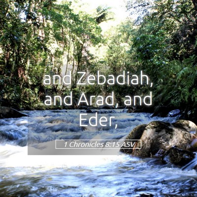 Picture 05 - 1 Chronicles 8:15 ASV - and Zebadiah, and Arad, and - Bible Verse Picture