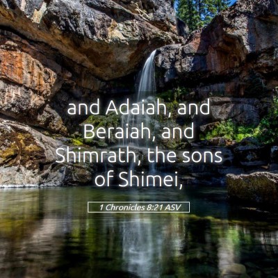 Picture 05 - 1 Chronicles 8:21 ASV - and Adaiah, and Beraiah, and Shimrath, the sons - Bible Verse Picture