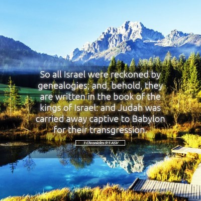 Picture 05 - 1 Chronicles 9:1 ASV - So all Israel were reckoned by genealogies; and, - Bible Verse Picture