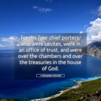 Picture 05 - 1 Chronicles 9:26 ASV - for the four chief porters, who were Levites, - Bible Verse Picture
