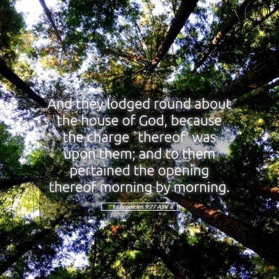 Picture 05 - 1 Chronicles 9:27 ASV - And they lodged round about the house of God, - Bible Verse Picture