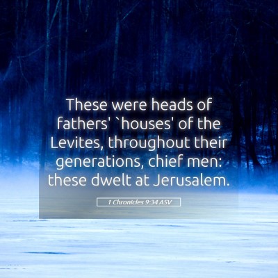 Picture 05 - 1 Chronicles 9:34 ASV - These were heads of fathers' `houses' of the - Bible Verse Picture