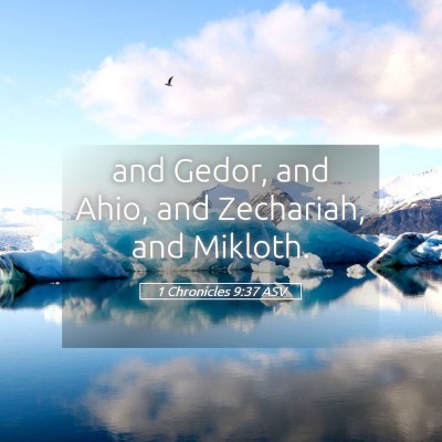 Picture 05 - 1 Chronicles 9:37 ASV - and Gedor, and Ahio, and Zechariah, and - Bible Verse Picture