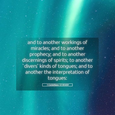 Picture 05 - 1 Corinthians 12:10 ASV - and to another workings of miracles; and to - Bible Verse Picture