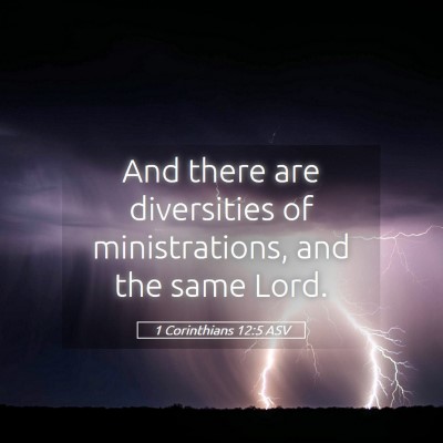Picture 05 - 1 Corinthians 12:5 ASV - And there are diversities of ministrations, and - Bible Verse Picture