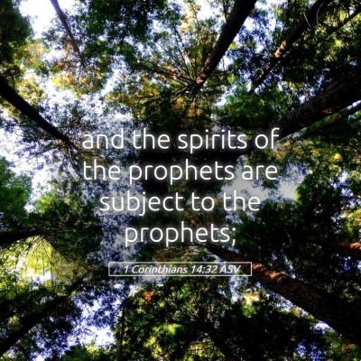 Picture 05 - 1 Corinthians 14:32 ASV - and the spirits of the prophets are subject to - Bible Verse Picture