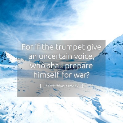 Picture 05 - 1 Corinthians 14:8 ASV - For if the trumpet give an uncertain voice, who - Bible Verse Picture