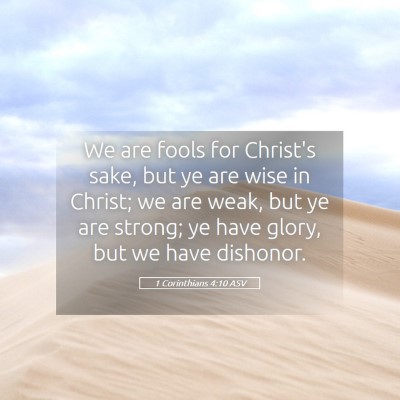 Picture 05 - 1 Corinthians 4:10 ASV - We are fools for Christ's sake, but ye are wise - Bible Verse Picture