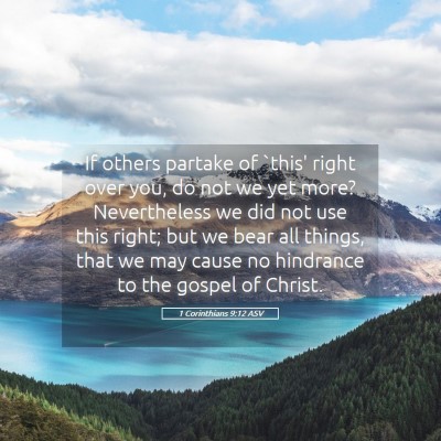 Picture 05 - 1 Corinthians 9:12 ASV - If others partake of `this' right over you, do - Bible Verse Picture