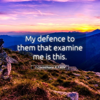 Picture 05 - 1 Corinthians 9:3 ASV - My defence to them that examine me is - Bible Verse Picture