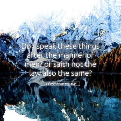 Picture 05 - 1 Corinthians 9:8 ASV - Do I speak these things after the manner of men? - Bible Verse Picture
