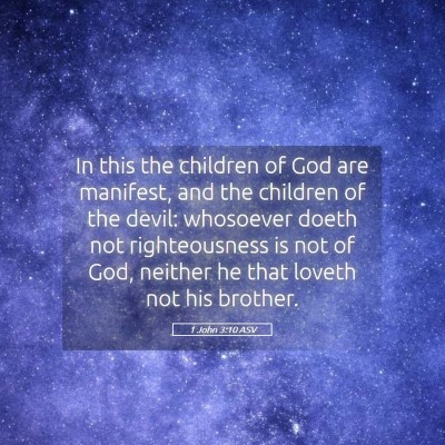 Picture 05 - 1 John 3:10 ASV - In this the children of God are manifest, and the - Bible Verse Picture
