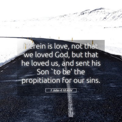 Picture 05 - 1 John 4:10 ASV - Herein is love, not that we loved God, but that - Bible Verse Picture