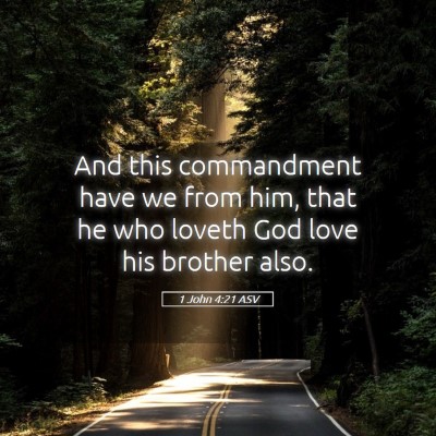 Picture 05 - 1 John 4:21 ASV - And this commandment have we from him, that he - Bible Verse Picture