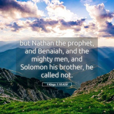 Picture 05 - 1 Kings 1:10 ASV - but Nathan the prophet, and Benaiah, and the - Bible Verse Picture