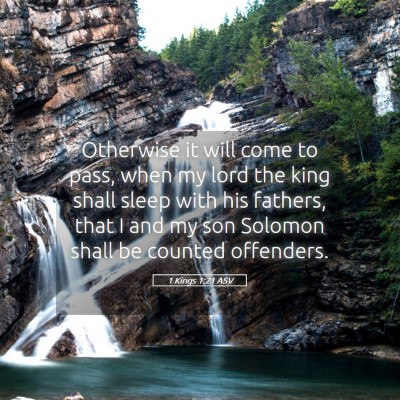 Picture 05 - 1 Kings 1:21 ASV - Otherwise it will come to pass, when my lord the - Bible Verse Picture
