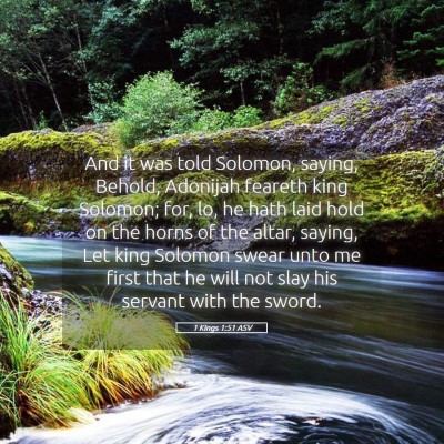 Picture 05 - 1 Kings 1:51 ASV - And it was told Solomon, saying, Behold, Adonijah - Bible Verse Picture