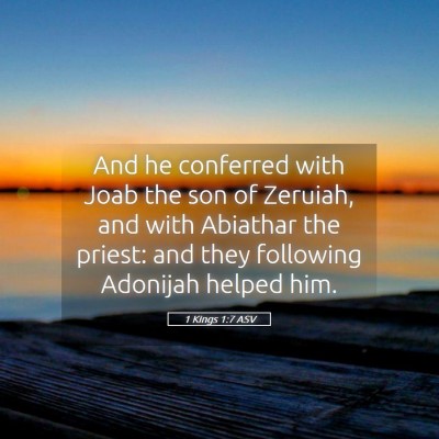 Picture 05 - 1 Kings 1:7 ASV - And he conferred with Joab the son of Zeruiah, - Bible Verse Picture