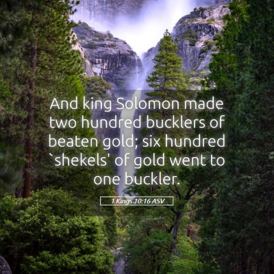 Picture 05 - 1 Kings 10:16 ASV - And king Solomon made two hundred bucklers of - Bible Verse Picture