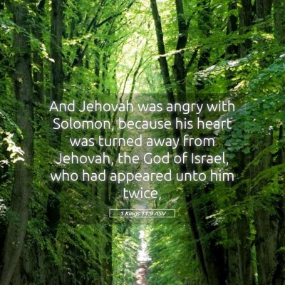 Picture 05 - 1 Kings 11:9 ASV - And Jehovah was angry with Solomon, because his - Bible Verse Picture