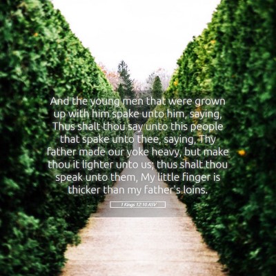 Picture 05 - 1 Kings 12:10 ASV - And the young men that were grown up with him - Bible Verse Picture