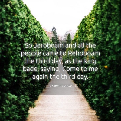 Picture 05 - 1 Kings 12:12 ASV - So Jeroboam and all the people came to Rehoboam - Bible Verse Picture