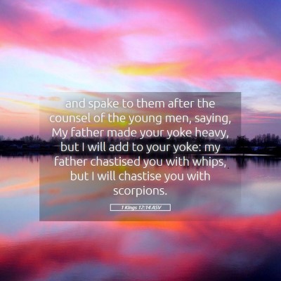 Picture 05 - 1 Kings 12:14 ASV - and spake to them after the counsel of the young - Bible Verse Picture