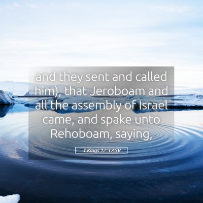 Picture 05 - 1 Kings 12:3 ASV - and they sent and called him), that Jeroboam and - Bible Verse Picture